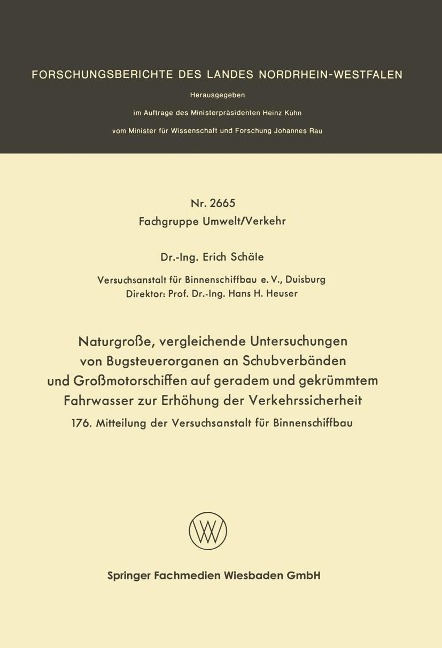 Naturgroße, vergleichende Untersuchungen von Bugsteuerorganen an Schubverbänden und Großmotorschiffen auf geradem und gekrümmtem Fahrwasser zur Erhöhung der Verkehrssicherheit - Erich Schäle