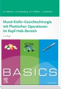 Cover-Bild zum Titel 'BASICS Mund-Kiefer-Gesichtschirurgie mit Plastischen Operationen im Kopf-Hals-Bereich (3e)' von 'Henrik Holtmann, Berit Hackenberg, Sven Bastian Wilhelm, Jörg Handschel'