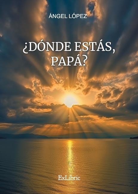 ¿Dónde estás, papá? - Ángel López