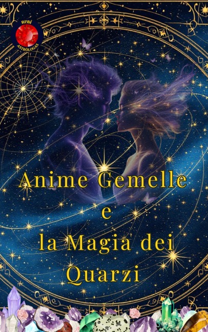 Anime Gemelle e la Magia dei Quarzi - Alina Rubi