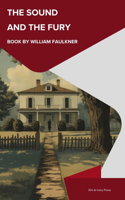The Sound and the Fury - William Faulkner