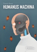 Cover-Bild zum Titel 'Humanus Machina' von 'Florentin Beuze'