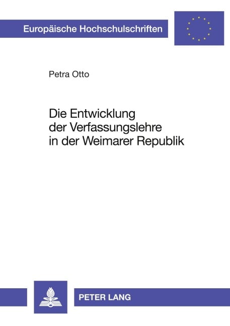 Die Entwicklung der Verfassungslehre in der Weimarer Republik - Petra Otto