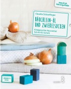 Cover-Bild zum Titel 'Bäuchlein-Öl und Zwiebelsocken' von 'Claudia Schauflinger'