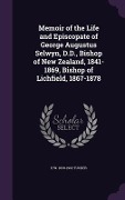 Cover-Bild zum Titel 'Memoir of the Life and Episcopate of George Augustus Selwyn, D.D., Bishop of New Zealand, 1841-1869, Bishop of Lichfield, 1867-1878' von 'H. W. 1830-1902 Tucker'