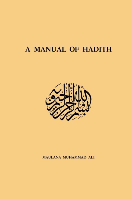 Manual Of Hadith - Maulana Muhammad Ali
