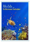 Blubb ... Der Unterwasser Familienplaner (Wandkalender 2025 DIN A2 hoch), CALVENDO Monatskalender - Tina Melz