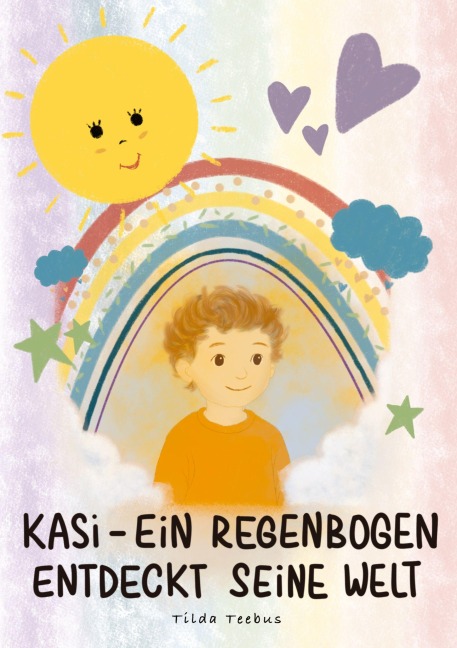 Kasi - ein Regenbogen entdeckt seine Welt - Tilda Teebus