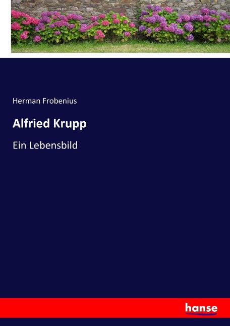 Alfried Krupp - Herman Frobenius