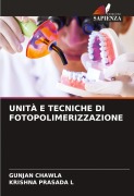 Cover-Bild zum Titel 'UNITÀ E TECNICHE DI FOTOPOLIMERIZZAZIONE' von 'Gunjan Chawla, Krishna Prasada L'