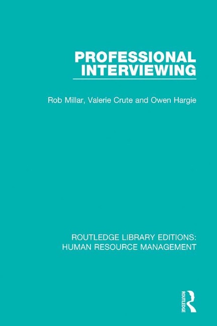 Professional Interviewing - Rob Millar, Valerie Crute, Owen Hargie