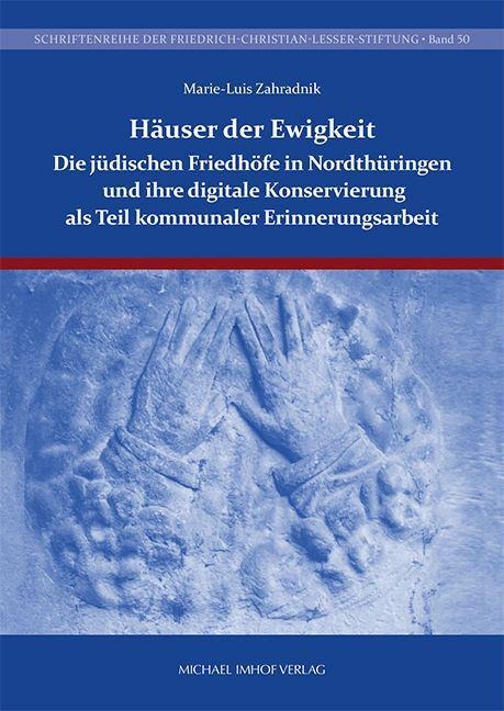 Die jüdischen Friedhöfe in Nordthüringen und ihre digitale Konservierung als Teil kommunaler Erinnerungsarbeit - Marie-Luis Zahradnik