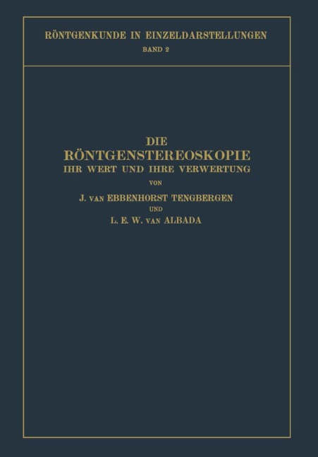 Die Röntgenstereoskopie - J. Ebbenhorst-Tengbergen, L. E. W. Albada