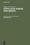Cover-Bild zum Titel 'Johann H. Pestalozzi: Sämtliche Werke und Briefe. Registerband 1' von 'Sylvia Springer, Leonhard Friedrich'