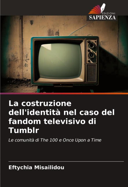 La costruzione dell'identità nel caso del fandom televisivo di Tumblr - Eftychia Misailidou