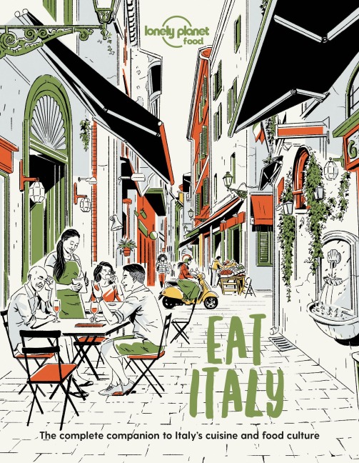 Lonely Planet Eat Italy - Lonely Planet Food