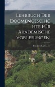 Cover-Bild zum Titel 'Lehrbuch der Dogmengeschichte für akademische Vorlesungen.' von 'Friedrich Karl Meier'