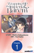 Cover-Bild zum Titel 'Wrapping up the Imperial Harem #001' von 'Mahiro Kobayakawa, You Kajika'
