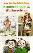 Cover-Bild zum Titel 'Die beliebtesten Kinderbücher zu Weihnachten' von 'Hans Christian Andersen, Robert Louis Stevenson, Jules Verne, Else Ury, Magda Trott'