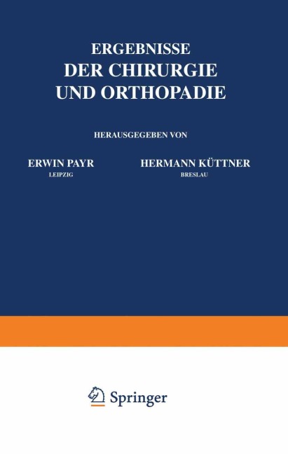 Ergebnisse der Chirurgie und Orthopädie - Hermann Küttner, Erwin Payr