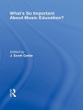 Cover-Bild zum Titel 'What's So Important About Music Education?' von 'J. Scott Goble'