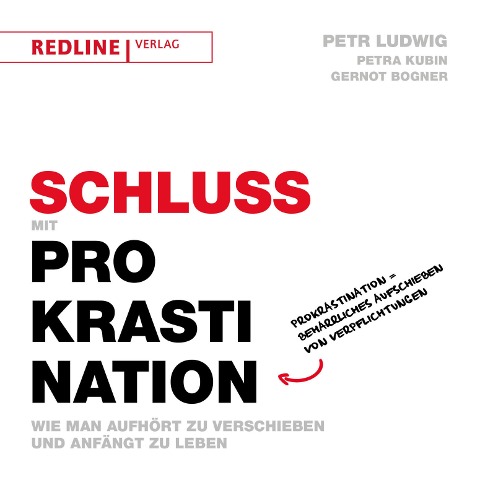 Schluss mit Prokrastination - Petr Ludwig, Petra Kubin, Gernot Bogner