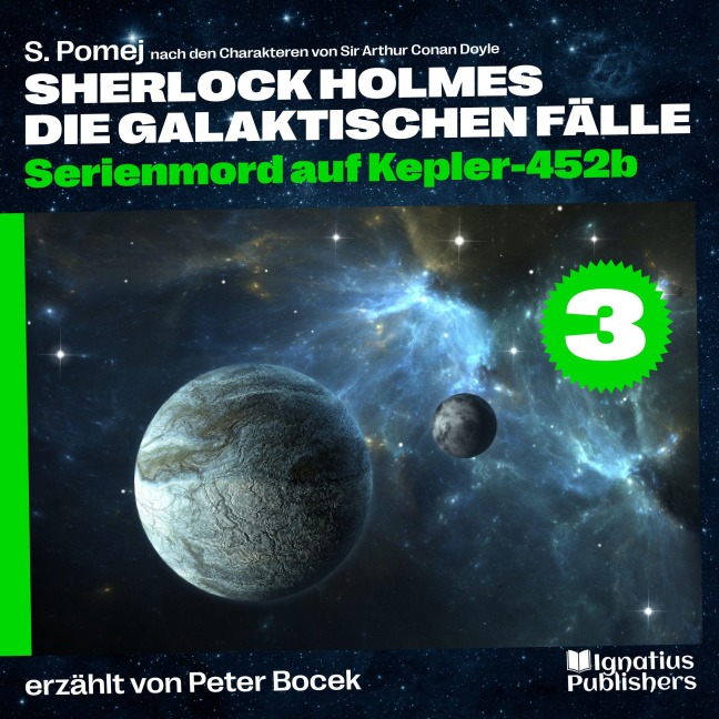 Serienmord auf Kepler-452b (Sherlock Holmes - Die galaktischen Fälle, Folge 3) - Arthur Conan Doyle, S. Pomej