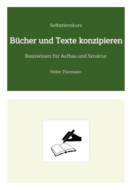 Selbstlernkurs: Bücher und Texte konzipieren - Heike Thormann