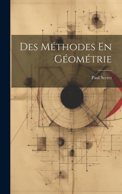 Des Méthodes En Géométrie - Paul Serret