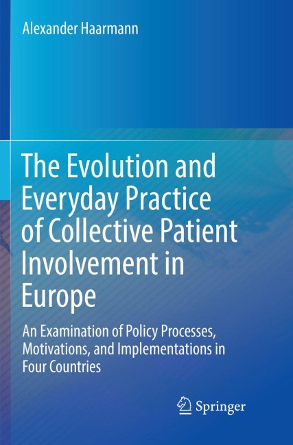 The Evolution and Everyday Practice of Collective Patient Involvement in Europe - Alexander Haarmann