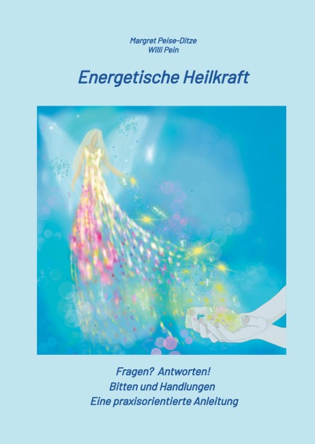 Energetische Heilkraft - Margret Peise-Ditze, Willi Pein