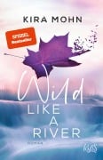 Cover-Bild zum Titel 'Wild like a River' von 'Kira Mohn'