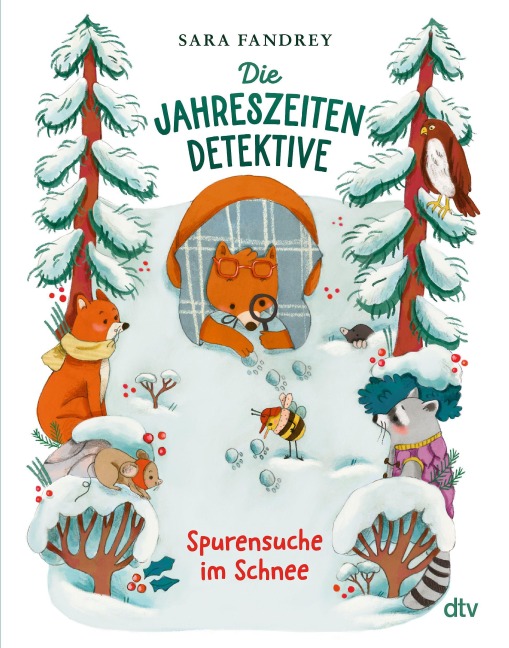 Die Jahreszeiten-Detektive - Spurensuche im Schnee - Sara Fandrey