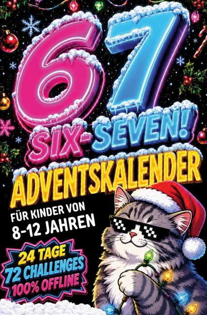 67! SIX-SEVEN! Adventskalender für Kinder von 8-12 Jahren - Ben Fechner