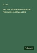 Cover-Bild zum Titel 'Sein oder Nichtsein der deutschen Philosophie in Böhmen 1847' von 'Cupr'