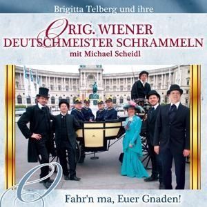 Fahr'n ma,Euer Gnaden! - Orig. Wiener Deutschmeister Schrammeln