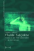 Fluide Subjekte - Yvonne Volkart