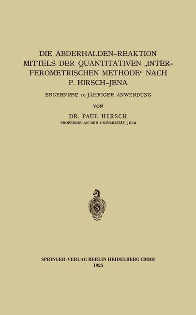 Die Abderhalden-Reaktion mittels der Quantitativen "Interferometrischen Methode" nach P. Hirsch-Jena - Paul Hirsch