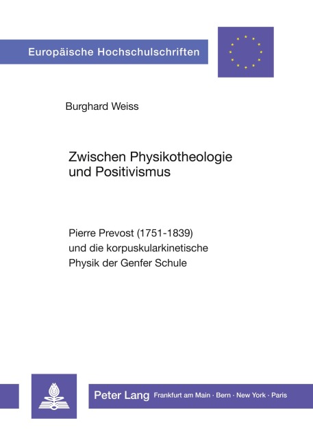 Zwischen Physikotheologie und Positivismus - Burghard Weiss