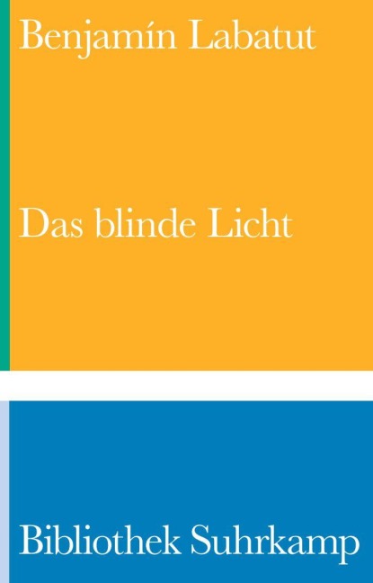 Das blinde Licht - Benjamín Labatut
