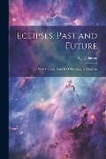 Cover-Bild zum Titel 'Eclipses, Past and Future: With General Hints for Observing the Heavens' von 'S. J. Johnson'
