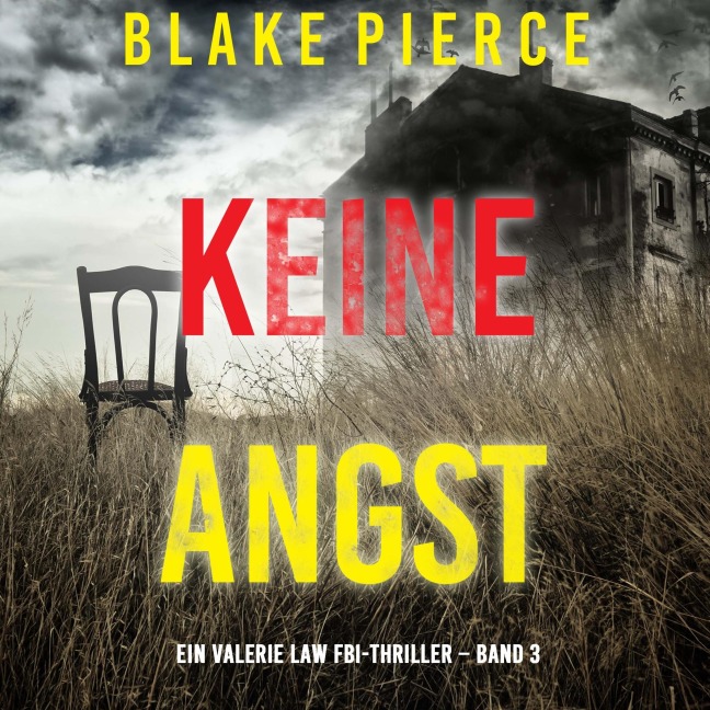 Keine Angst (Ein Valerie Law FBI-Thriller ¿ Band 3) - Blake Pierce