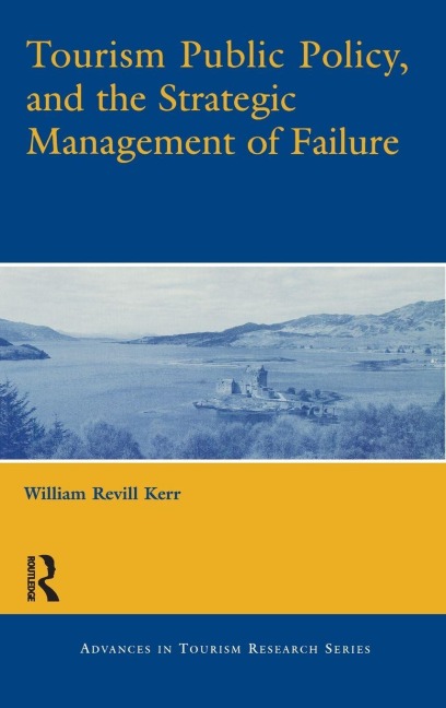 Tourism Public Policy, and the Strategic Management of Failure - 