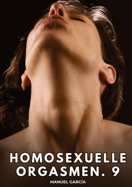Homosexuelle Orgasmen. 9 - Manuel García