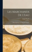 Cover-Bild zum Titel 'Les marchands de l'eau' von 'Picarda Émile'