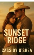 Cover-Bild zum Titel 'Sunset Ridge: A Texas Ranch Romance' von 'Cassidy O'Shea'
