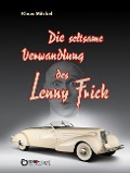 Cover-Bild zum Titel 'Die seltsame Verwandlung des Lenny Frick' von 'Klaus Möckel'
