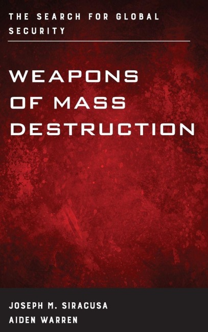 Weapons of Mass Destruction - Joseph M. Siracusa, Aiden Warren