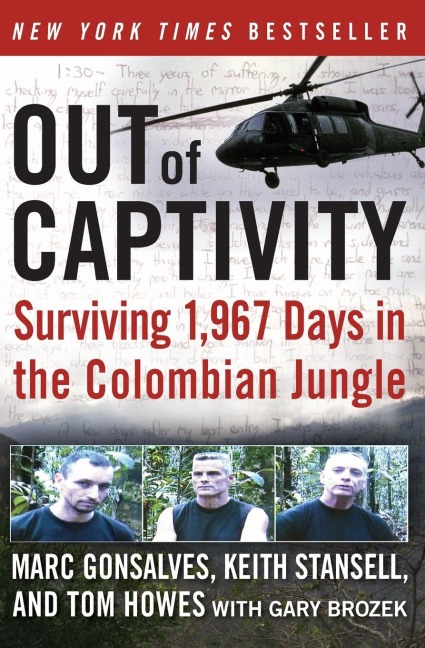 Out of Captivity - Marc Gonsalves, Tom Howes, Keith Stansell