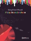 Flaschendrehen - Siegfried Maaß